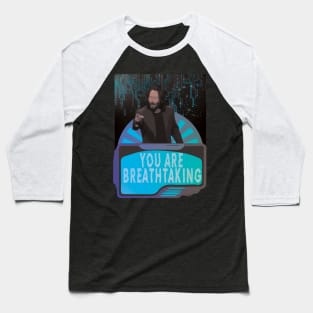 You Are Breathtaking - Legendary Mr Keanu Baseball T-Shirt